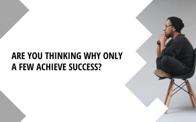 Are You Thinking Why Only a Few Achieve Success?
